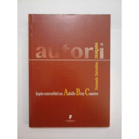  SAPTE  CONVORBIRI  CU  ADOLFO  BIOY  CASARES -  FERNANDO  SORRENTINO